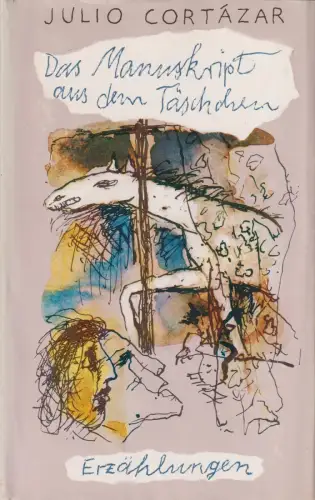 Buch: Das Manuskript aus dem Täschchen. Cortazar, Julio, 1980, Aufbau Verlag