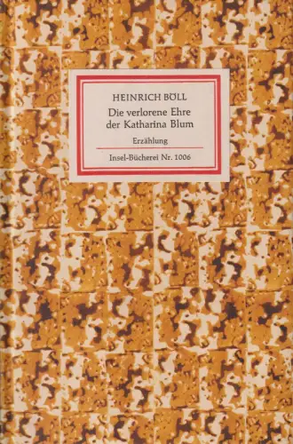 Insel-Bücherei 1006, Die verlorene Ehre der Katharina Blum, Böll, Heinrich. 1975
