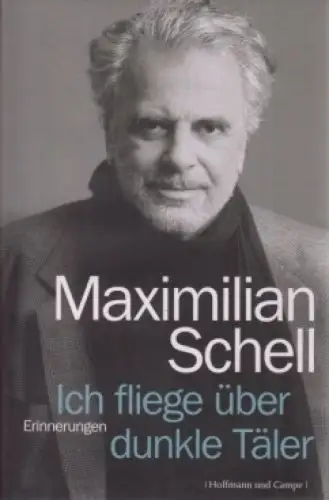 Buch: Ich fliege über dunkle Täler oder Etwas fehlt immer, Schell, Maximilian