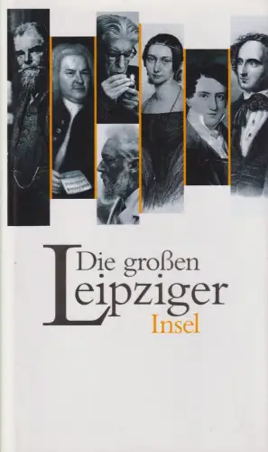 Buch: Die großen Leipziger, 26 Annäherungen. Hauschild, Vera, 1998, Insel Verlag