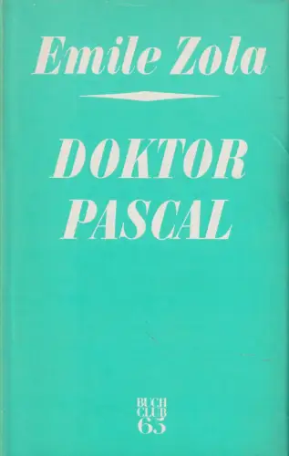 Buch: Doktor Pascal, Zola, Emile. 1978, Buchclub 65, gebraucht, gut