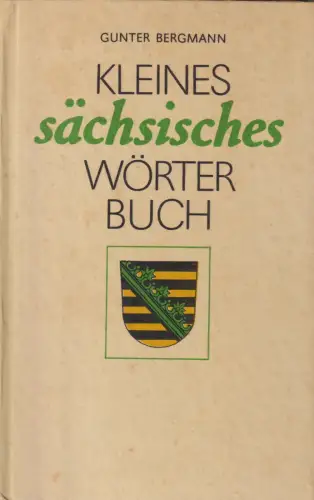 Buch: Kleines sächsisches Wörterbuch, Bergmann, Gunter. 1987, gebraucht, gut