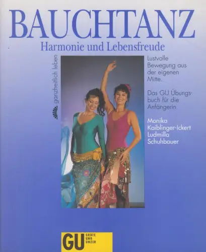 Buch: Bauchtanz - Harmonie und Lebensfreude, Kaiblinger-Ickert, Monika, 1996, GU