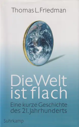 Buch: Die Welt ist flach. Friedman, Thomas L., 2006, Suhrkamp, gebraucht, gut