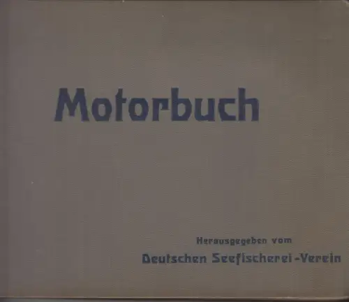 Buch: Motorbuch für die See- und Küstenfischer, Paulsen, Karl, ca. 1927, Mann