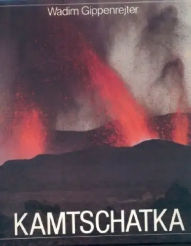 Buch: Kamtschatka, Gippenrejter, Wadim. 1985, VEB F. A. Brockhaus Verlag 31531