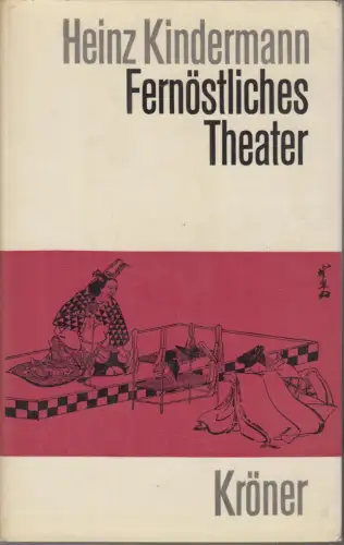 Buch: Fernöstliches Theater, Kindermann, Heinz, 1966, Kröner, gebraucht, gut