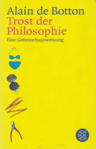 Buch: Trost der Philosophie. Botton, Alain de, 2002, Fischer Taschenbuch Verlag