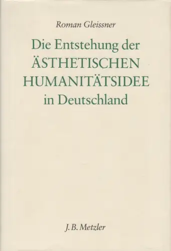 Buch: Die Entstehung der ästhetischen Humanitätsidee..., Gleissner, Roman, 1988