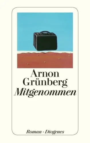 Buch: Mitgenommen, Grünberg, Arnon, 2012, Diogenes, Roman, gebraucht, gut