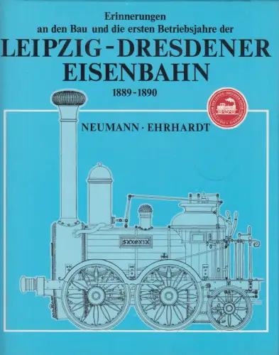 Buch: Leipzig-Dresdener Eisenbahn, Neumann, L., 1988, Zentralantiquariat der DDR