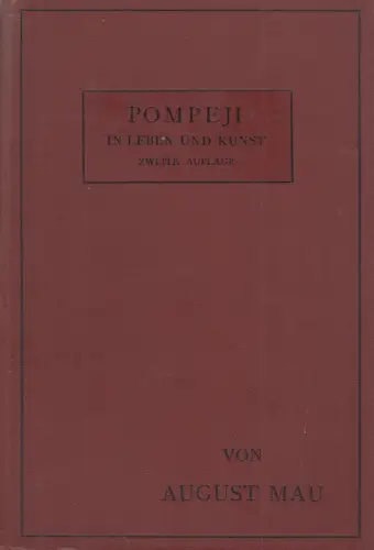 Buch: Pompeji in Leben und Kunst, Maul, August, 1908, Verlag W. Engelmann, gut