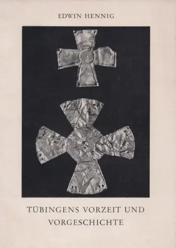 Buch: Tübingens Vorzeit und Vorgeschichte. Hennig, Edwin, 1957, H. Laupp'sche