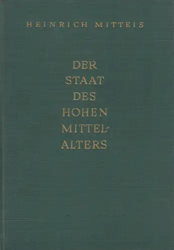 Buch: Der Staat des hohen Mittelalters, Mitteis, Heinrich. 1959, Böhlaus Nachf.