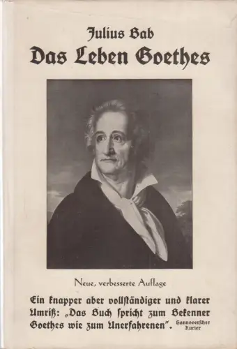 Buch: Das Leben Goethes. Bab, Julius, 1932, E. Weibezahl Verlag, gebraucht gut