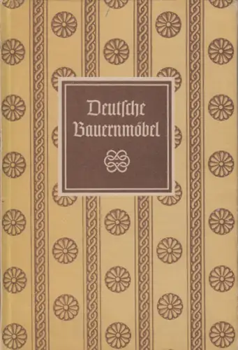 Buch: Deutsche Bauernmöbel. Döppe, Friedrich / Roth, Helga, 1955, gebraucht, gut