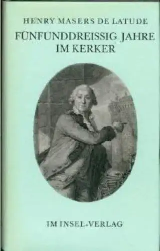 Buch: Fünfunddreißig Jahre im Kerker, Latude, Henri Masers de. 1978