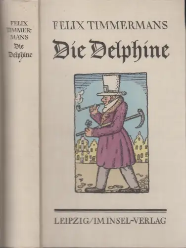 Buch: Die Delphine, Timmermans, Felix. 1931, Insel-Verlag, signiert, gebraucht