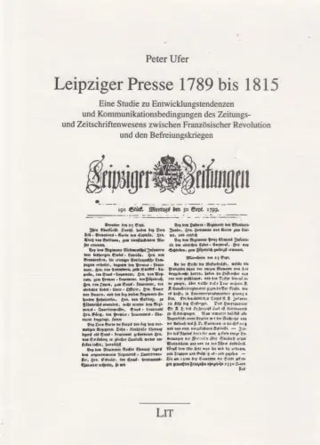 Buch: Leipziger Presse 1789 bis 1815, Eine Studie. Ufer, Peter, 1999, LIT Verlag