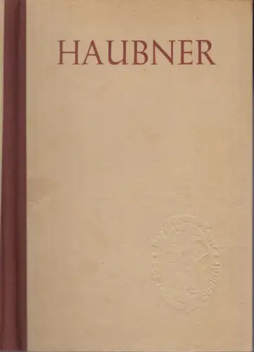 Buch: 100 Jahre Haubner Pflanzenzucht, 1947, Karl Meyer, Leipzig, gebraucht, gut