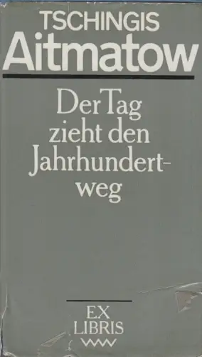 Buch: Der Tag zieht den Jahrhundertweg, Aitmatow, Tschingis. Ex libris, 1983