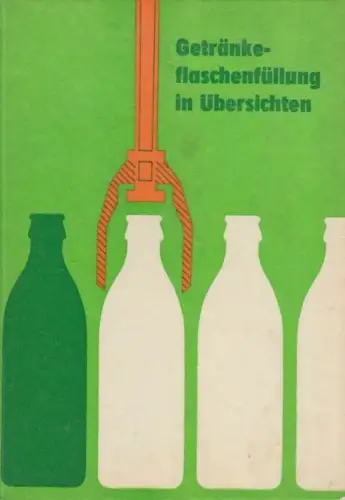 Buch: Getränkeflaschenfüllung in Übersichten, 1978, VEB Fachbuchverlag