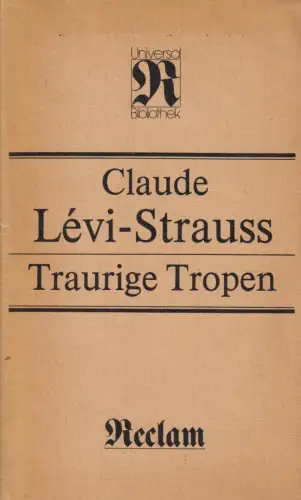 Buch: Traurige Tropen. Levi-Strauss, Claude, Reclams Universal-Bibliothek, 1988
