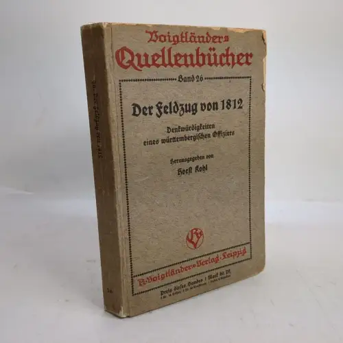 Buch: Der Feldzug von 1812, Horst Kohl, 1912, Voigtländers Quellenbücher 26