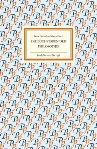 Insel-Bücherei 1438: Die Buchstaben der Philosophie, Mayer-Tasch, 2017, Insel