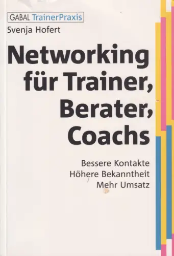 Buch: Networking für Trainer, Berater, Coachs, Hofert, Svenja, 2007, GABAL