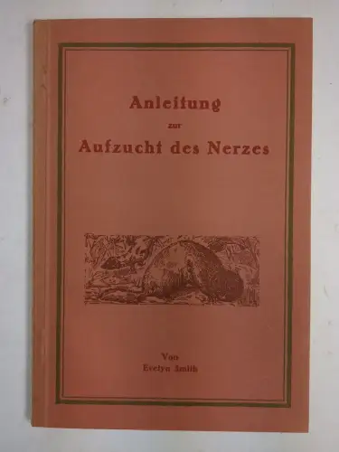 Buch: Anleitung zur Aufzucht des Nerzes, Evelyn Smith, T. Püchel, gebraucht, gut