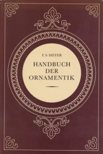Buch: Handbuch der Ornamentik, Meyer, Franz Sales. 1986, VEB E.A. Seemann Verlag