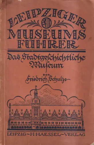 Buch: Das Stadtgeschichtliche Museum, Schulze, Friedrich. 1922, gebraucht, gut