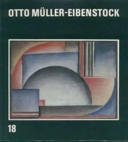 Buch: Otto Müller -Eibenstock. Malerei. Zeichnungen. Aquarelle... 1981