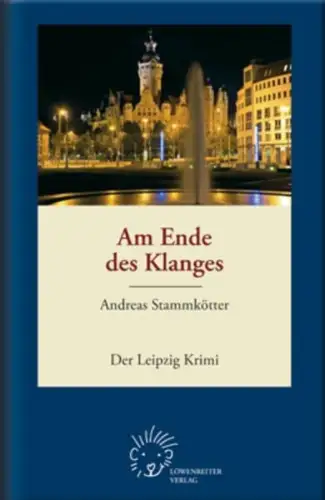 Buch: Am Ende des Klanges, Stammkötter, Andreas, 2009, Löwenreiter Verlag
