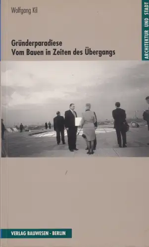 Buch: Gründerparadiese, Kil, Wolfgang, 2000, Verlag Bauwesen, gebraucht sehr gut