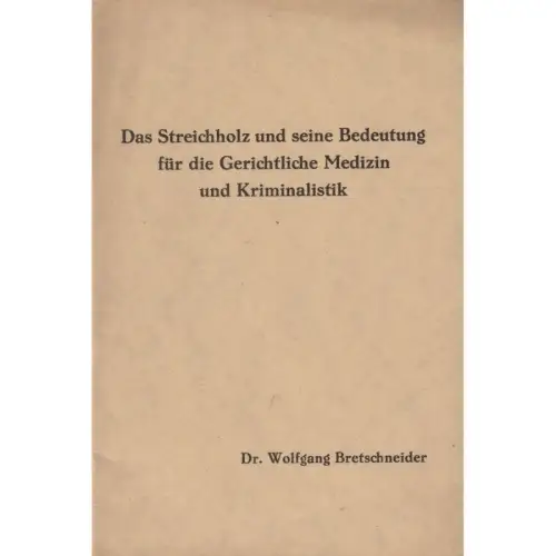 Das Streichholz und seine Bedeutung für die Gerechtliche Medizin & Kriminalistik