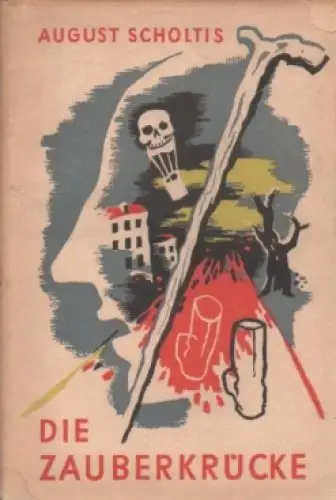 Buch: Die Zauberkrücke, Scholtis, August. 1948, Chronos Verlag