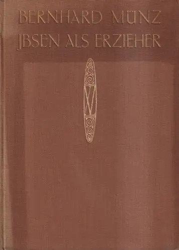 Buch: Ibsen als Erzieher, Bernhard Münz, 1908, Xenien-Verlag, gebraucht, gut