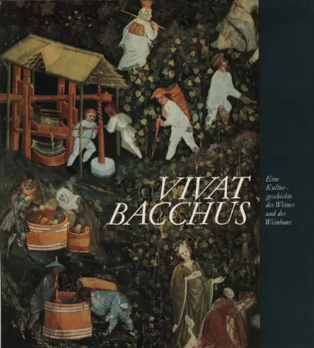 Buch: Vivat Bacchus, Weinhold, Rudolf. 1975, Edition Leipzig, gebraucht, gut