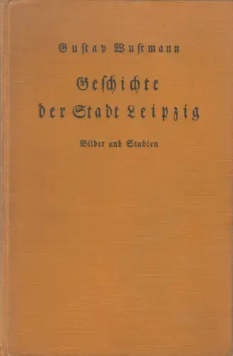 Buch: Geschichte der Stadt Leipzig, Gustav Wustmann. 1905, C. L. Hirschfeld