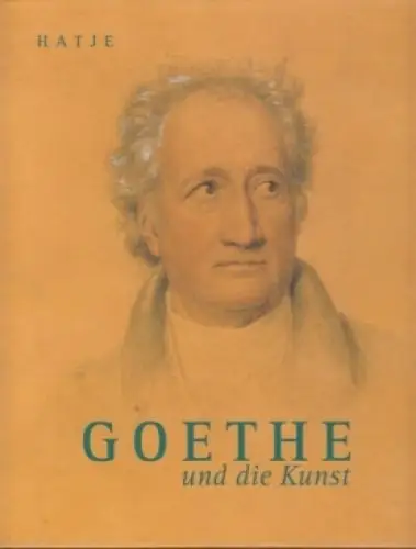 Buch: Goethe und die Kunst, Schulze, Sabine. 1994, Verlag Gerd Hatje