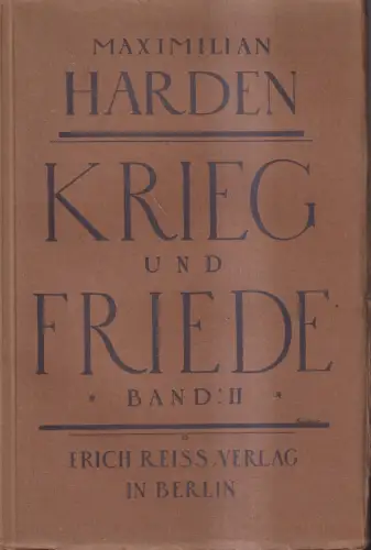 Buch: Krieg und Friede. Zweiter Band, Harden, Maximilian. 1918, Erich Reiß