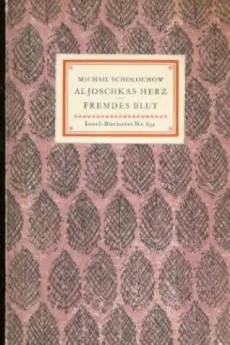 Insel-Bücherei 632, Aljoschkas Herz - Fremdes Blut, Scholochow, Michail. 1962