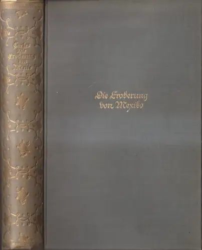 Buch: Die Eroberung von Mexiko durch Ferdinand Cortes. 1923, Insel-Verlag