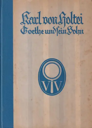 Buch: Goethe und sein Sohn, Karl von Holtei, 1924, Vera Verlag, gebraucht, gut