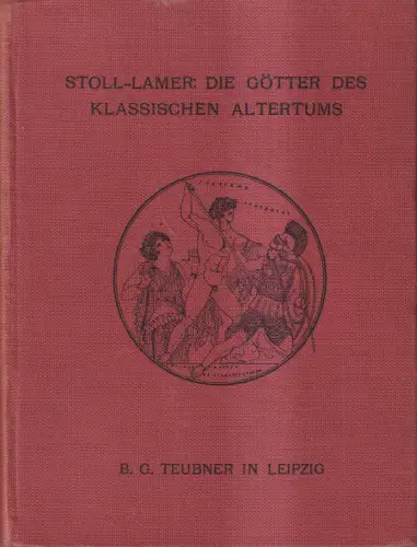 Buch: Die Götter des klassischen Altertums, Stoll / Lamer, Teubner Verlag