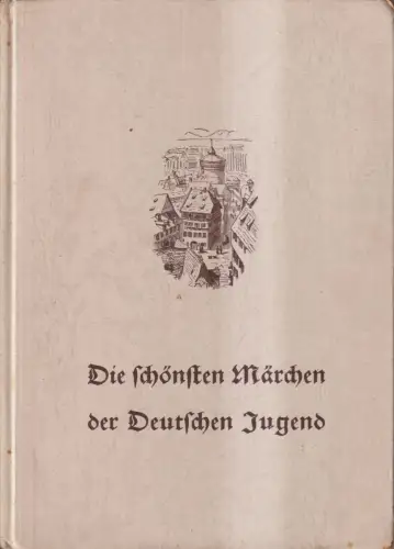Buch: Die schönsten Märchen der Deutschen Jugend, Steub, Hegel & Schade