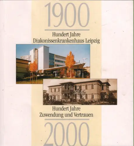 Buch: Hundert Jahre Diakonissenkrankenhaus Leipzig, 2000, gebraucht, sehr gut