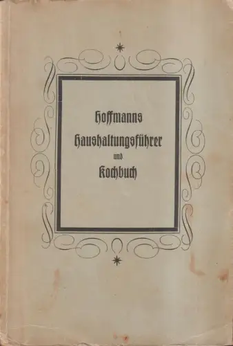 Buch: Hoffmanns Haushaltungsführer und Kochbuch, Verlag Moritz Hoffmann